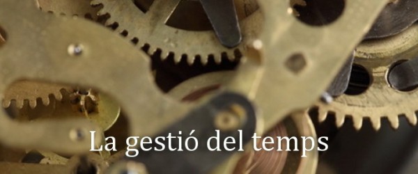 JORNADA DE FORMACIÓ “GESTIÓ DEL TEMPS” JORNADA DE FORMACIÓ “GESTIÓ DEL TEMPS”
