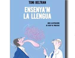 El doctor Toni Beltran presenta el seu llibre “Ensenye’m la llengua”, divendres a Santa Cristina