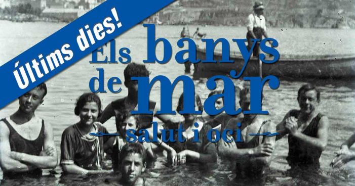 Darrera oportunitat per visitar l’exposició ‘Banys de Mar’ al Museu d’Història