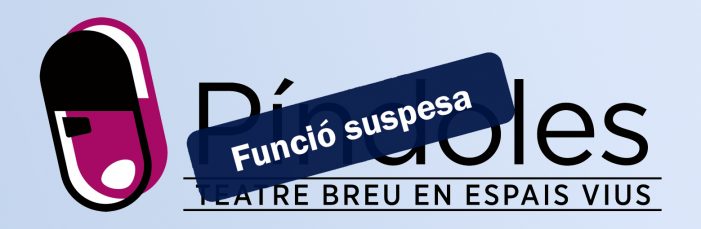 Suspès l’espectacle ‘Píndoles de microteatre fora del teatre’. Consulta aquí com es farà la devolució de l’import de les entrades